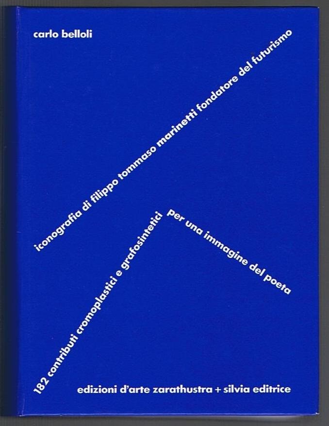 bellolicarloiconografiadifilippotommasomarinettifondatoredelfuturismo182contributicromoplasticiegrafosinteticiperunaimmaginedelpoeta - Copertina